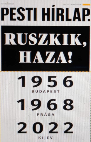Ruszkik haza! – üzeni címlapján a Pesti Hírlap rendkívüli kiadása az orosz-ukrán háború kitörése kapcsán
